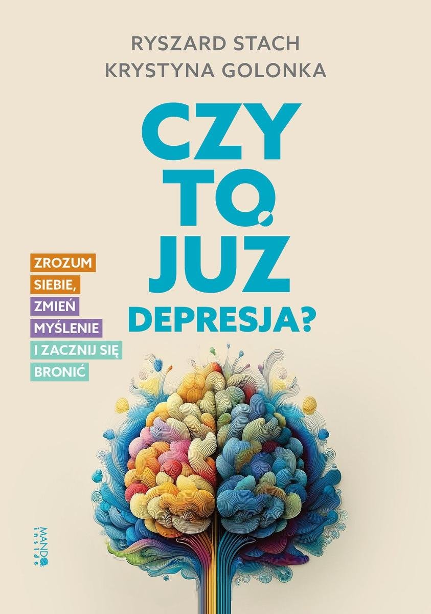 Czy to już depresja? Zrozum siebie, zmień myślenie i zacznij się bronić - ebook epub okładka