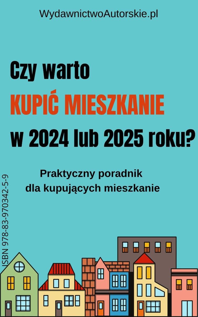 Czy warto kupić mieszkanie w 2024 lub 2025 roku? okładka