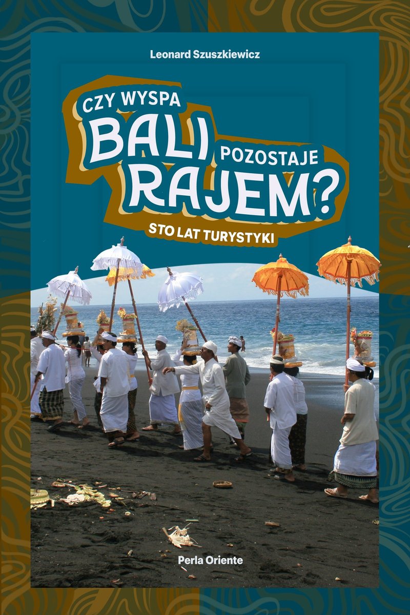 Czy wyspa Bali pozostaje rajem? Sto lat turystyki okładka
