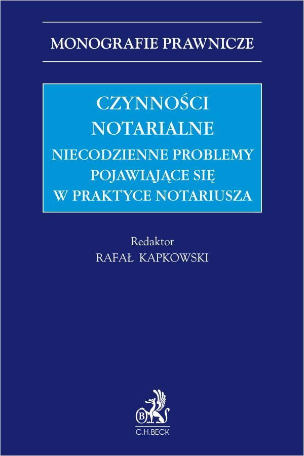 Czynności notarialne. Niecodzienne problemy pojawiające się w praktyce notariusza okładka