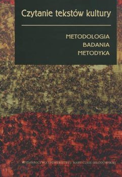 Czytanie Tekstów Kultury. Metodologia, Badania, Metodyka okładka