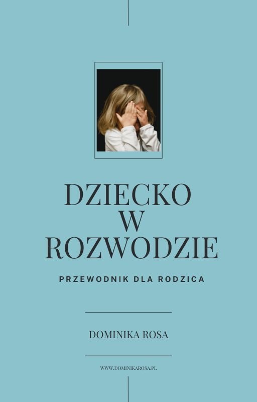 DZIECKO W ROZWODZIE – przewodnik dla rodzica (15 str.) okładka