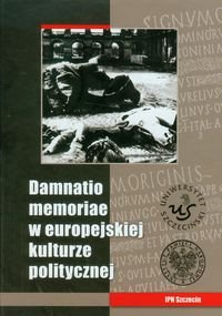 Damnatio memoriae w europejskiej kulturze politycznej okładka