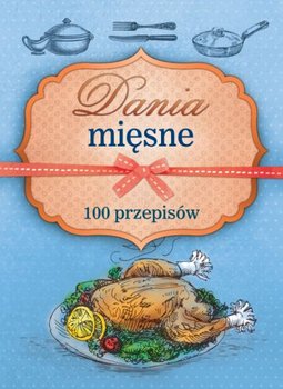Dania mięsne. 100 przepisów okładka