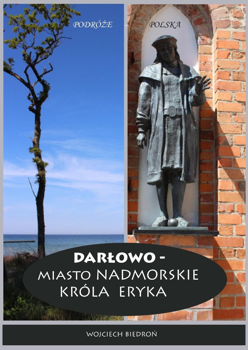 Darłowo - Miasto nadmorskie króla Eryka okładka