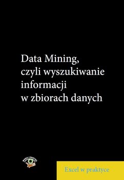 Data Mining, czyli wyszukiwanie informacji w zbiorach danych okładka