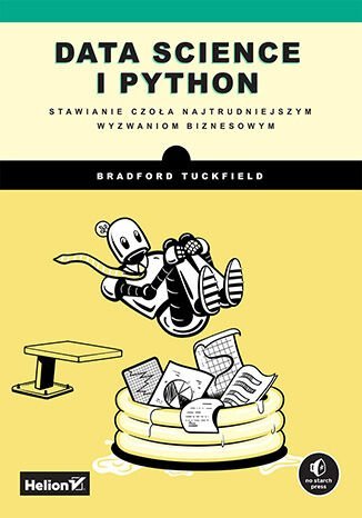 Data science i Python. Stawianie czoła najtrudniejszym wyzwaniom biznesowym okładka