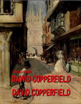 Dawid Copperfield: Dzieje, przygody, doświadczenia. David Copperfield: The Personal History, Adventures okładka