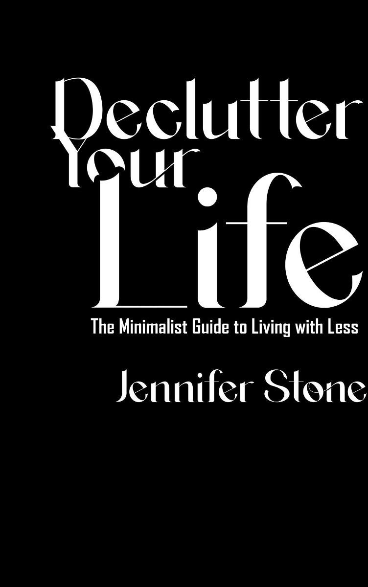 Declutter Your Life. The Minimalist Guide to Living with Less okładka