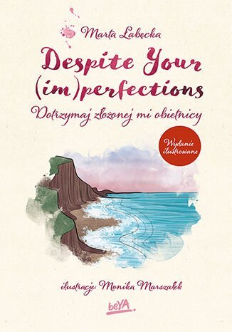 Despite Your (im)perfections. Dotrzymaj złożonej mi obietnicy okładka