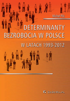 Determinanty bezrobocia w Polsce w latach 1993-2012 okładka
