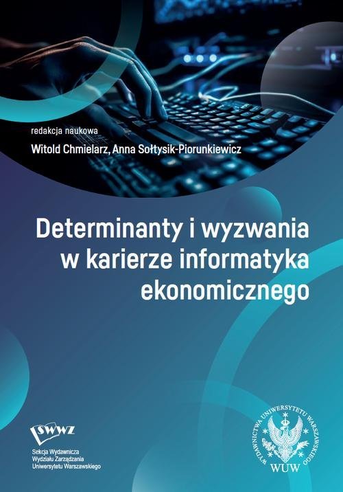 Determinanty i wyzwania w karierze informatyka ekonomicznego okładka