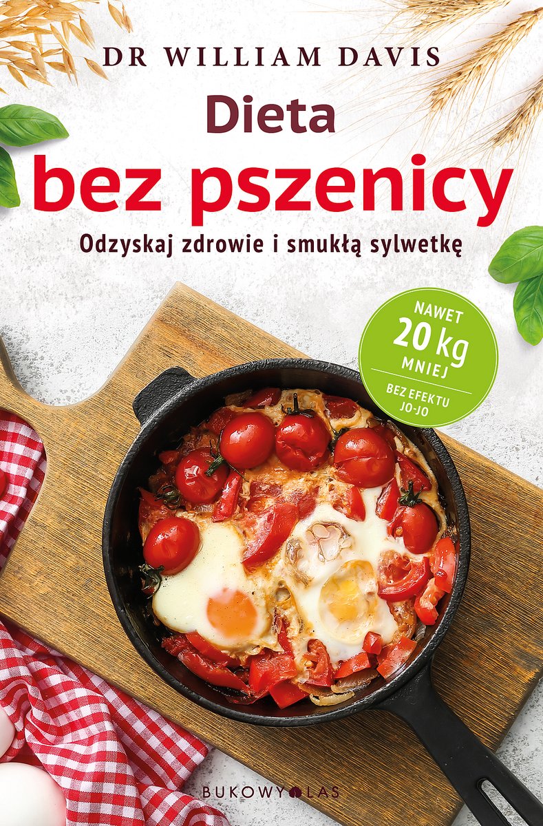 Dieta bez pszenicy. Odzyskaj zdrowie i smukłą sylwetkę okładka