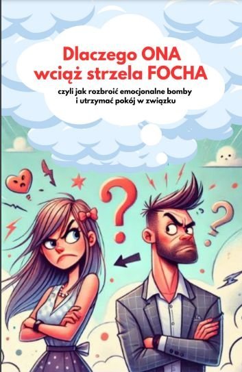 Dlaczego ONA wciąż "strzela focha" okładka