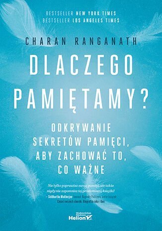 Dlaczego pamiętamy? Odkrywanie sekretów pamięci, aby zachować to, co ważne okładka