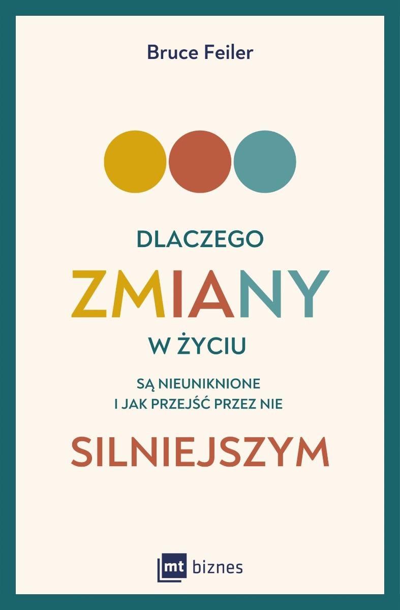 Dlaczego zmiany w życiu są nieuniknione i jak przejść przez nie silniejszym okładka