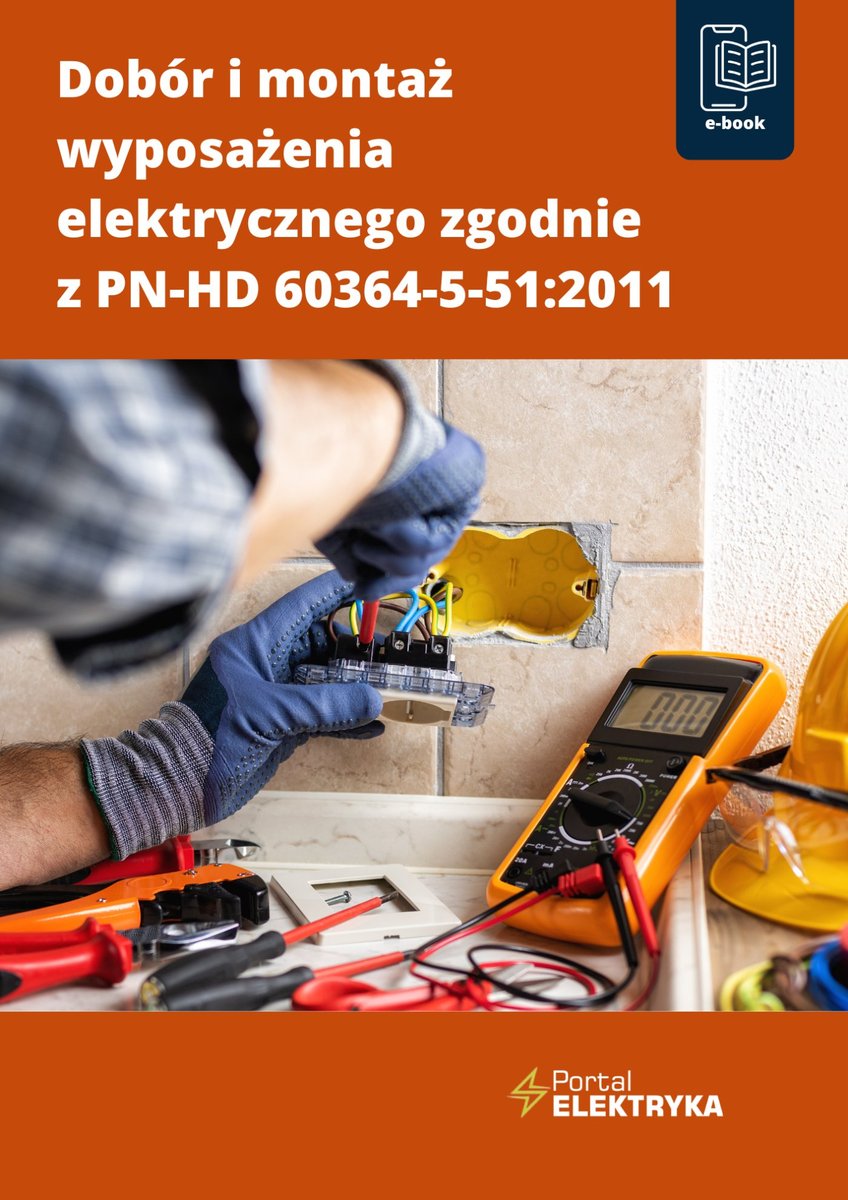 Dobór i montaż wyposażenia elektrycznego zgodnie z PN-HD 60364-5-51:2011 okładka