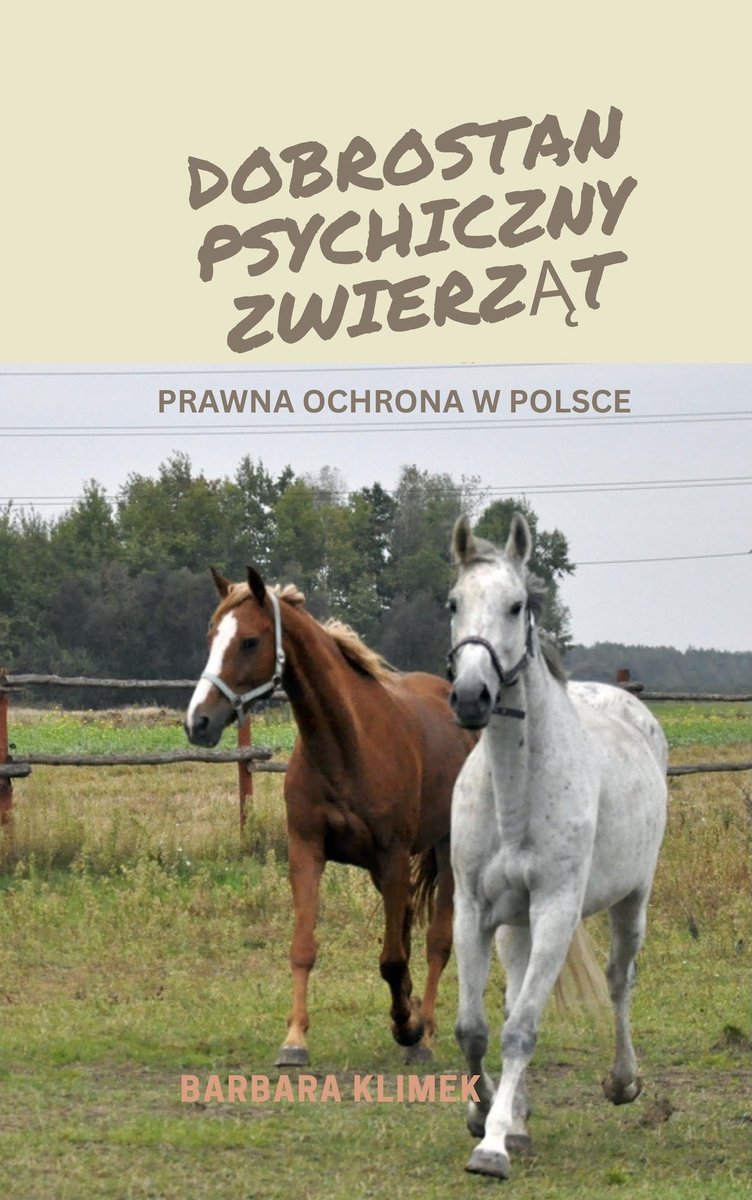 Dobrostan psychiczny zwierząt. Prawna ochrona w Polsce okładka