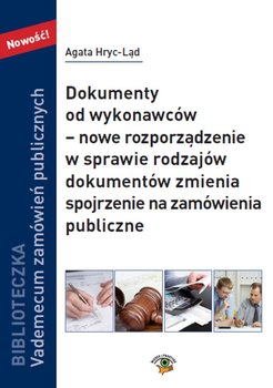 Dokumenty od wykonawców – nowe rozporządzenie w sprawie rodzajów dokumentów zmienia spojrzenie na zamówienia publiczne okładka