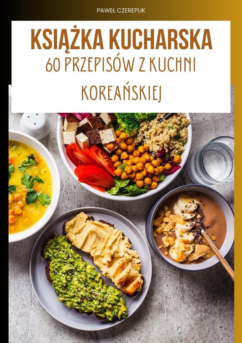 Domowa kuchnia Koreańska. 60 przepisów z kuchni Azjatyckiej - ebook PDF okładka