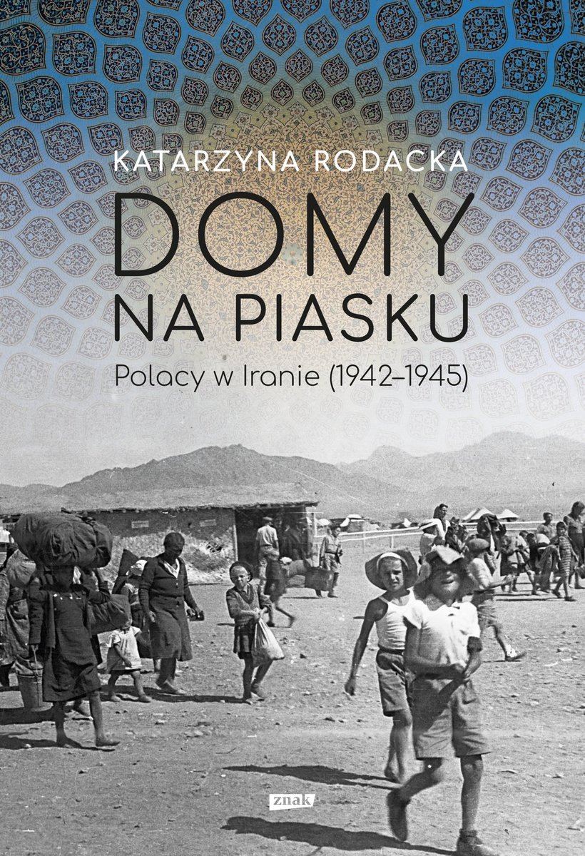 Domy na piasku. Polacy w Iranie (1942-1945) okładka