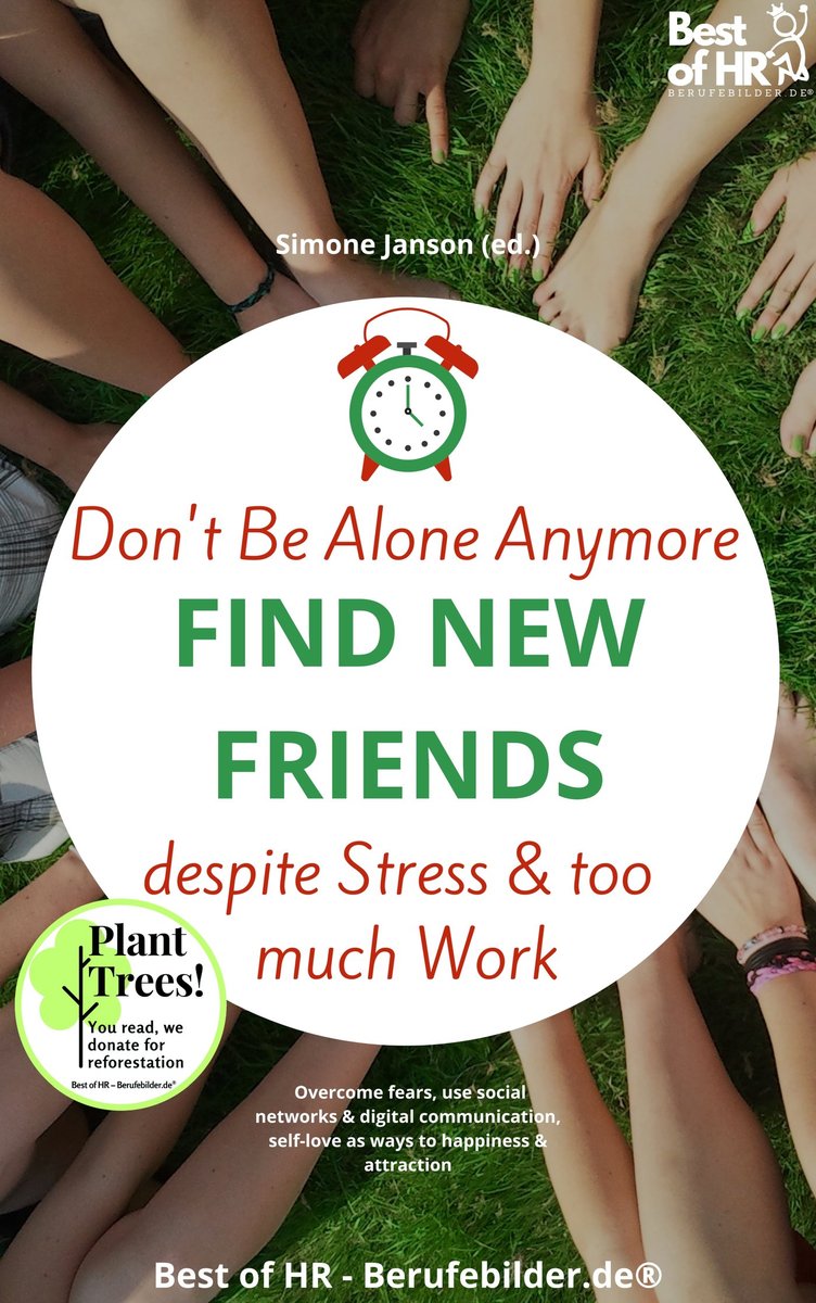 Don't Be Alone Anymore. Find New Friends despite Stress & too much Work - ebook epub okładka