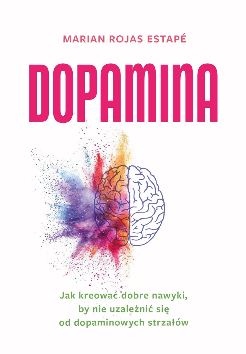 Dopamina. Jak kreować dobre nawyki, by nie uzależnić się od dopaminowych strzałów - ebook EPUB okładka