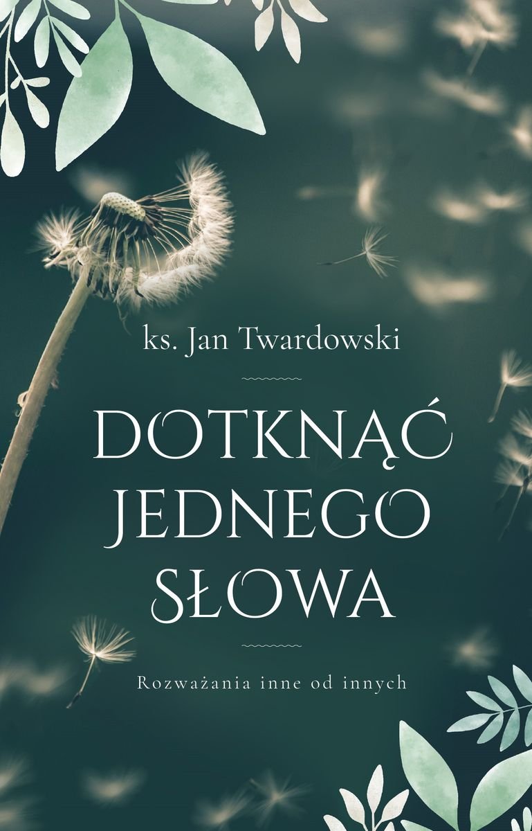 Dotknąć jednego słowa. Rozważania inne od innych okładka