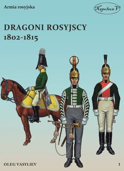 Dragoni rosyjscy 1802-1815 okładka