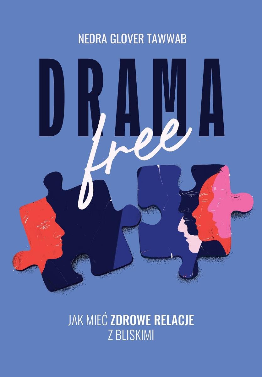 Drama Free. Jak mieć zdrowe relacje z bliskimi okładka