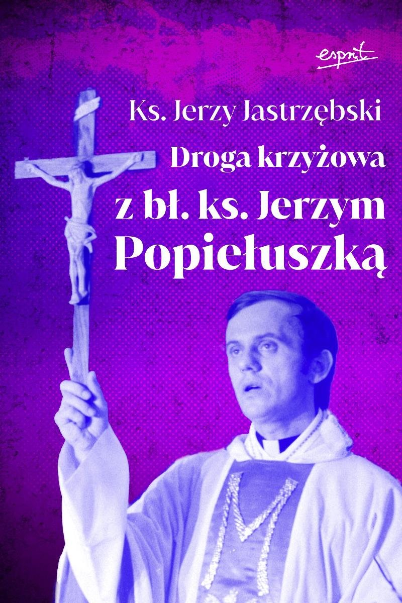 Droga krzyżowa z bł. ks. Jerzym Popiełuszką okładka