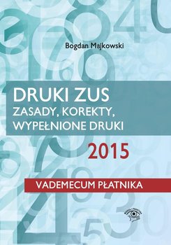 Druki Zus. zasady, korekty, wypełnione druki 2015. Vademecum płatnika okładka