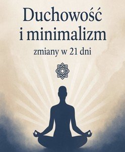 Duchowość i Minimalizm. Zmiany w 21 Dni. okładka
