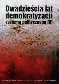 Dwadzieścia Lat Demokratyzacji Systemu Politycznego RP okładka