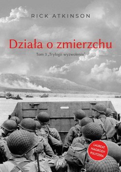 Działa o zmierzchu. Wojna w Europie Zachodniej 1944-1945 okładka