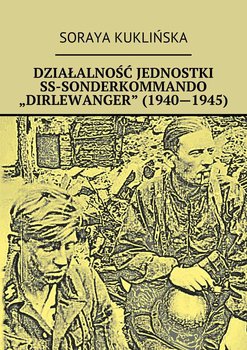 Działalność jednostki SS-Sonderkommando „Dirlewanger” (1940-1945) okładka