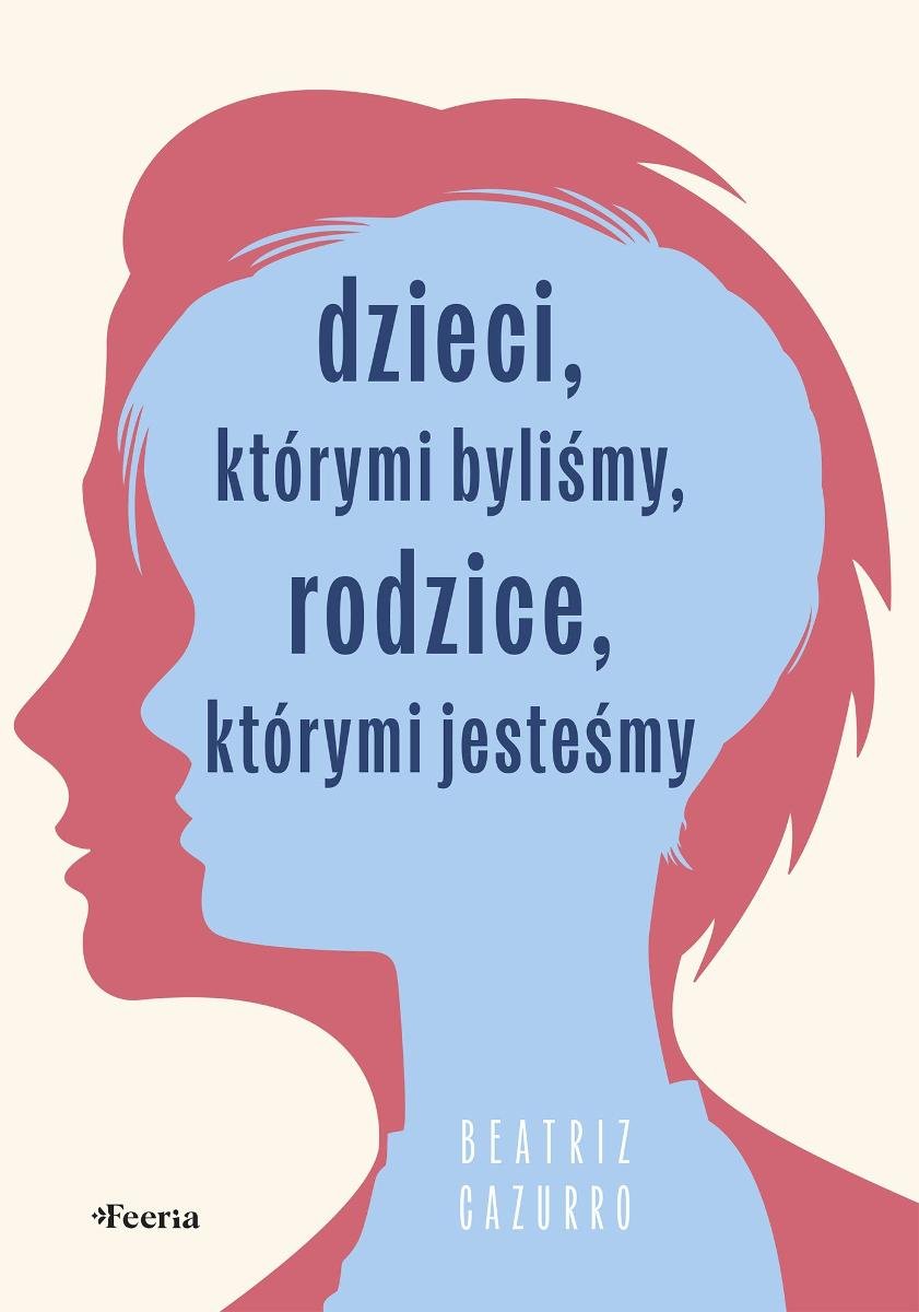 Dzieci, którymi byliśmy, rodzice, którymi jesteśmy - ebook EPUB okładka