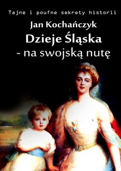 Dzieje Śląska - na swojską nutę okładka