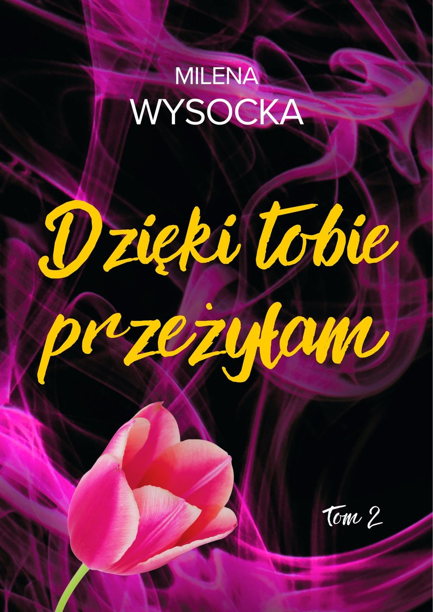 Dzięki tobie przeżyłam. Tom 2 okładka