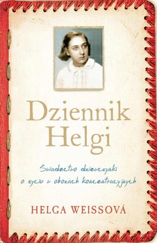 Dziennik Helgi. Świadectwo dziewczynki o życiu w obozach koncentracyjnych okładka