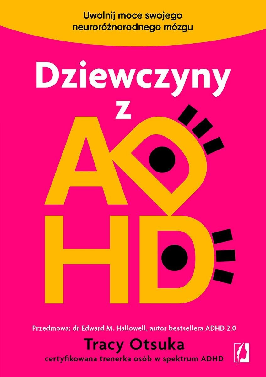 Dziewczyny z ADHD. Uwolnij moce swojego neuroróżnorodnego mózgu okładka