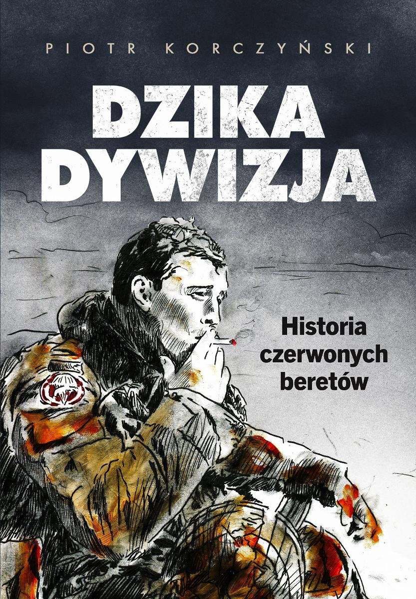 Dzika dywizja. Historia Czerwonych Beretów okładka