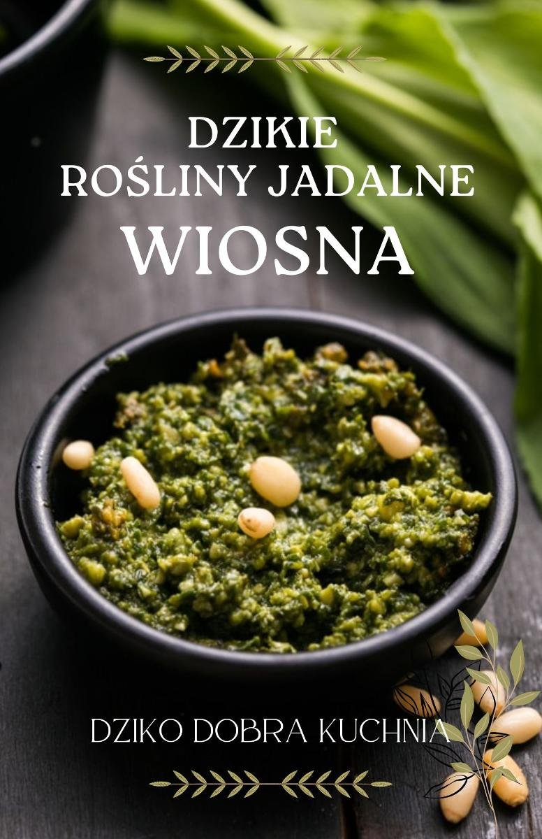 Dzikie rośliny jadalne. Wiosna okładka