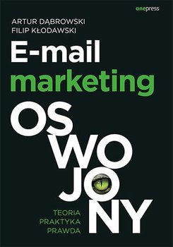 E-mail marketing oswojony. Teoria, praktyka, prawda okładka