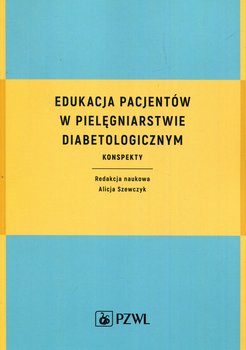 Edukacja pacjentów w pielęgniarstwie diabetologicznym. Konspekty okładka