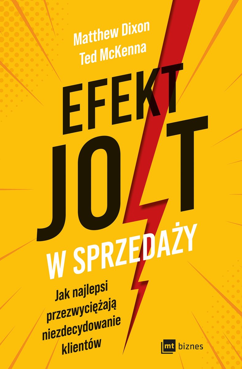 Efekt JOLT w sprzedaży. Jak najlepsi przezwyciężają niezdecydowanie klientów okładka