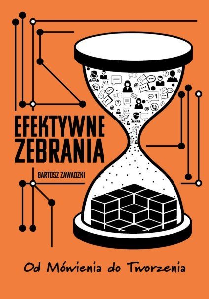 Efektywne Zebrania - Od Mówienia do Tworzenia okładka