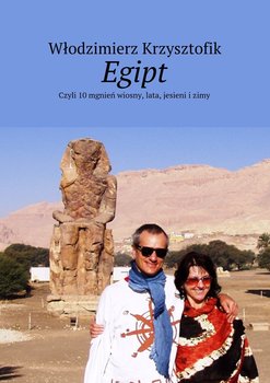 Egipt. Czyli dziesięć mgnień wiosny, lata i zimy okładka