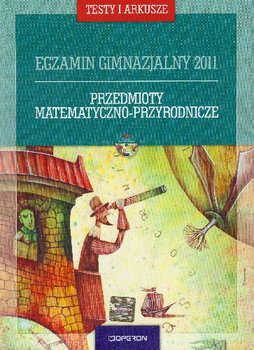 Egzamin gimnazjalny 2011. Przedmioty matematyczno-przyrodnicze + CD okładka