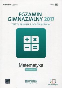 Egzamin gimnazjalny 2017. Matematyka. Testy i arkusze z odpowiedziami okładka